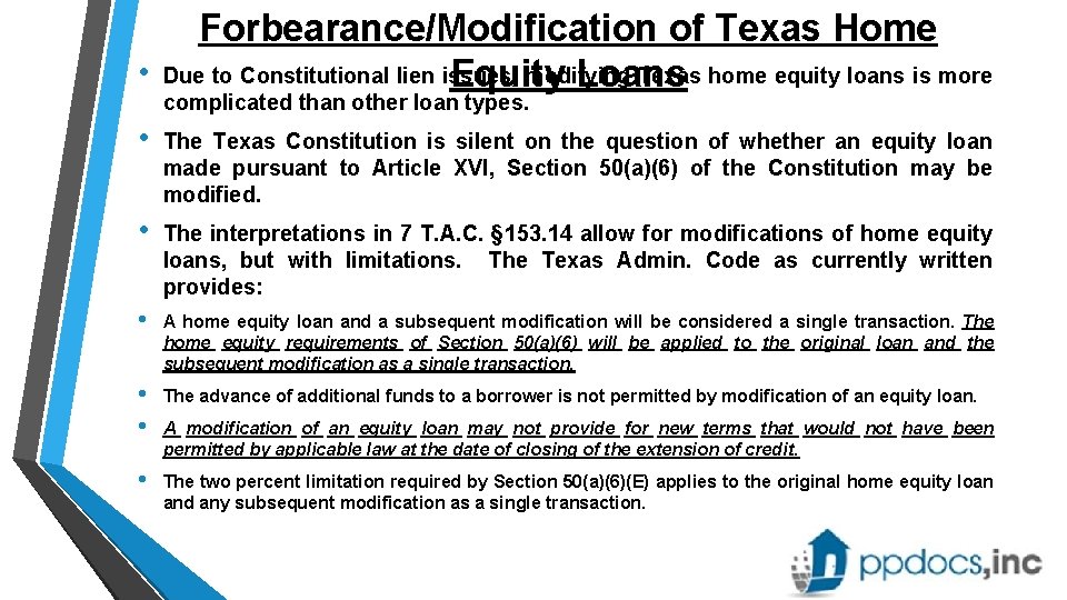 Forbearance/Modification of Texas Home • Due to Constitutional lien issues, modifying Texas home equity