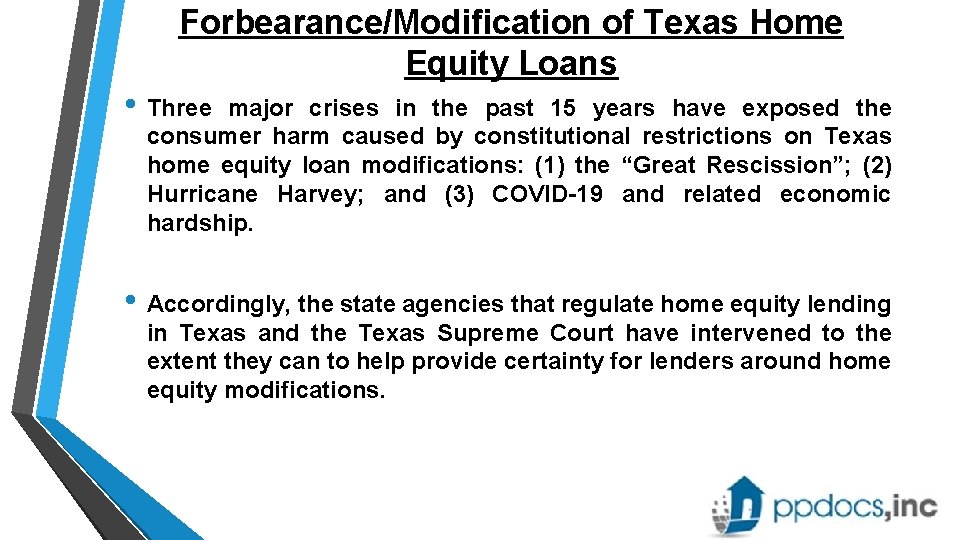 Forbearance/Modification of Texas Home Equity Loans • Three major crises in the past 15