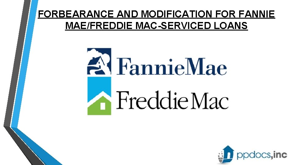 FORBEARANCE AND MODIFICATION FOR FANNIE MAE/FREDDIE MAC-SERVICED LOANS 