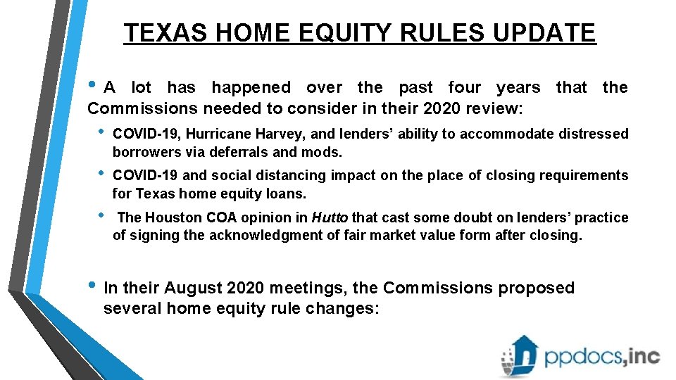TEXAS HOME EQUITY RULES UPDATE • A lot has happened over the past four
