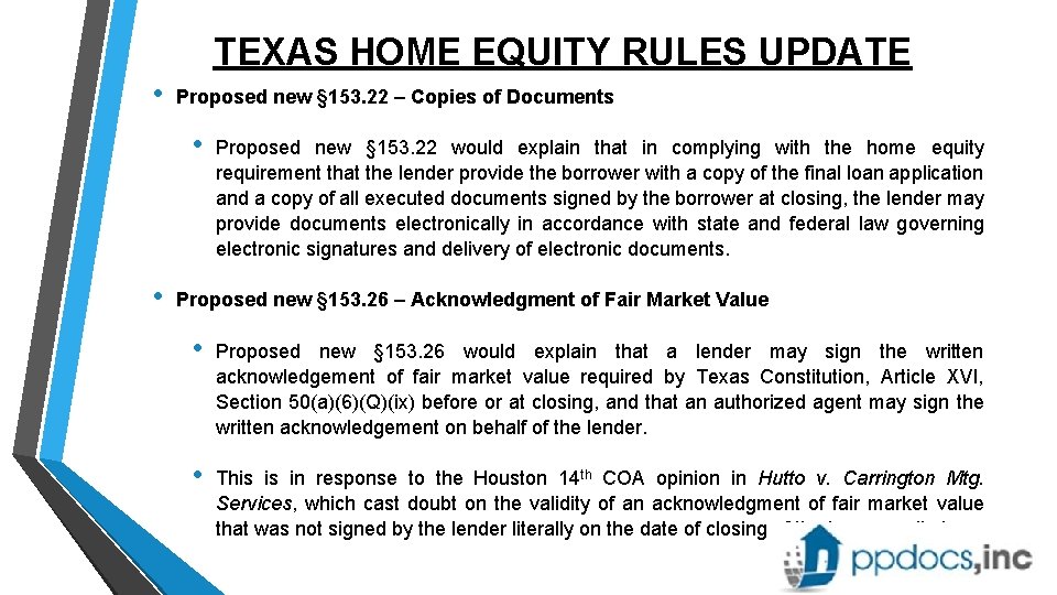 TEXAS HOME EQUITY RULES UPDATE • Proposed new § 153. 22 – Copies of