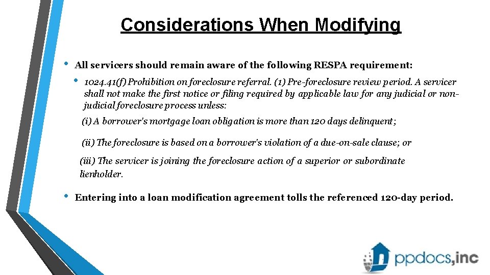 Considerations When Modifying • All servicers should remain aware of the following RESPA requirement: