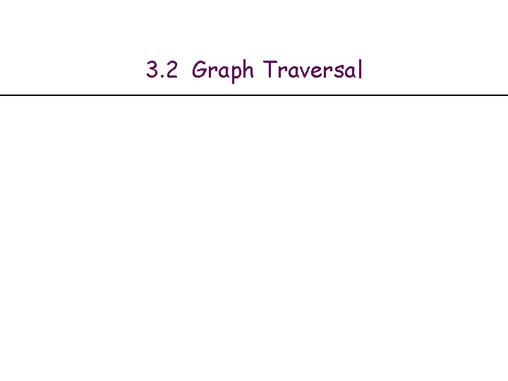 3. 2 Graph Traversal 