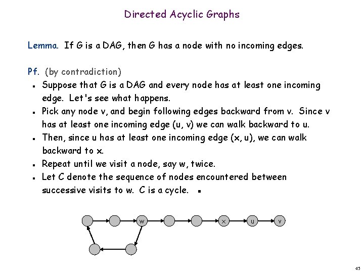 Directed Acyclic Graphs Lemma. If G is a DAG, then G has a node