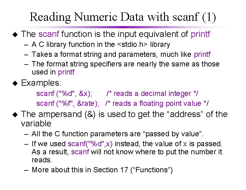 Reading Numeric Data with scanf (1) u The scanf function is the input equivalent Reading Numeric Data with scanf (1) u The scanf function is the input equivalent