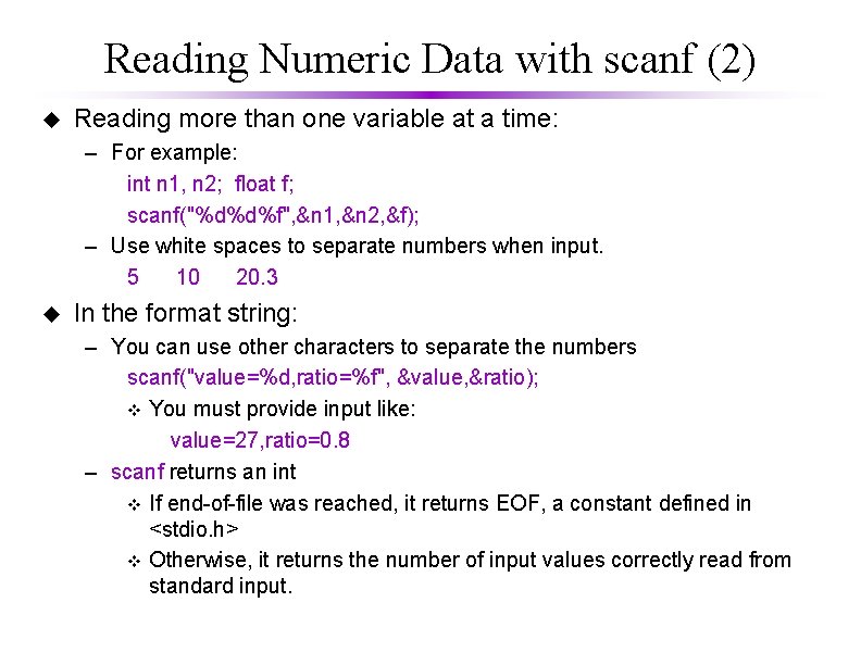 Reading Numeric Data with scanf (2) u Reading more than one variable at a Reading Numeric Data with scanf (2) u Reading more than one variable at a