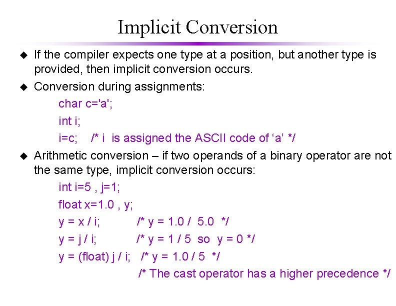 Implicit Conversion u u u If the compiler expects one type at a position, Implicit Conversion u u u If the compiler expects one type at a position,