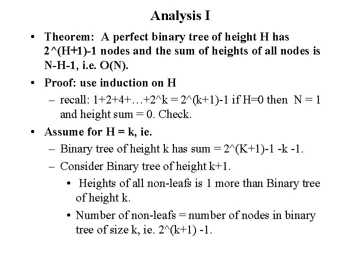 Analysis I • Theorem: A perfect binary tree of height H has 2^(H+1)-1 nodes