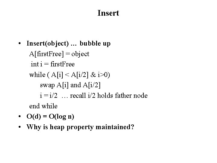 Insert • Insert(object) … bubble up A[first. Free] = object int i = first.