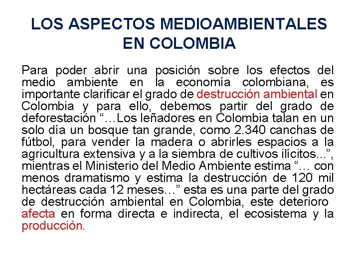 LOS ASPECTOS MEDIOAMBIENTALES EN COLOMBIA Para poder abrir una posición sobre los efectos del