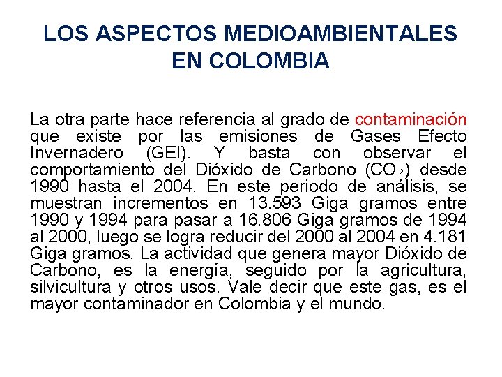 LOS ASPECTOS MEDIOAMBIENTALES EN COLOMBIA La otra parte hace referencia al grado de contaminación