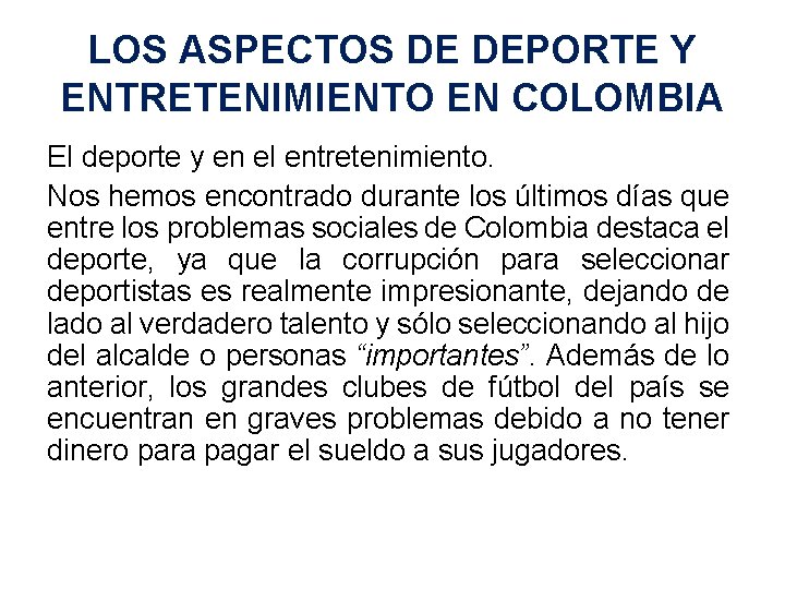 LOS ASPECTOS DE DEPORTE Y ENTRETENIMIENTO EN COLOMBIA El deporte y en el entretenimiento.