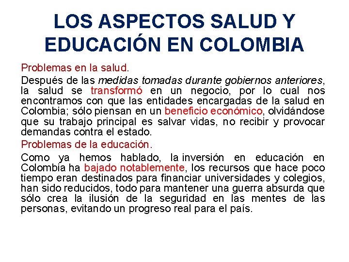 LOS ASPECTOS SALUD Y EDUCACIÓN EN COLOMBIA Problemas en la salud. Después de las