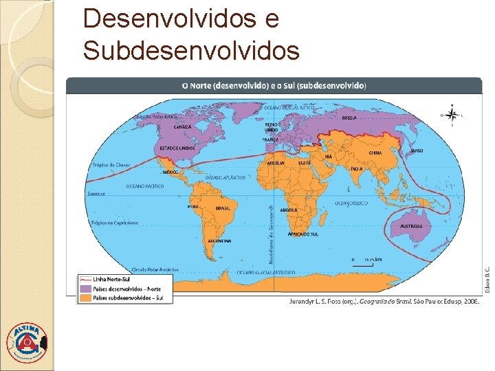 Desenvolvidos e Subdesenvolvidos 