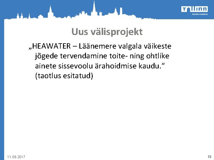 Uus välisprojekt „HEAWATER – Läänemere valgala väikeste jõgede tervendamine toite- ning ohtlike ainete sissevoolu