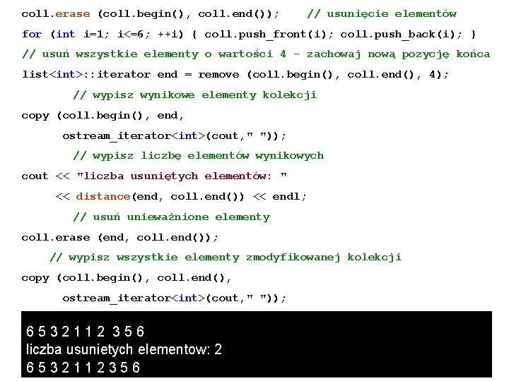 coll. erase (coll. begin(), coll. end()); // usunięcie elementów for (int i=1; i<=6; ++i)