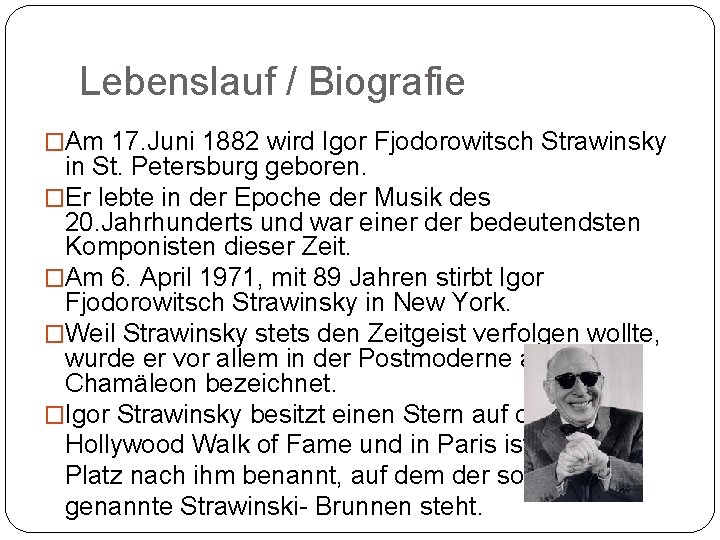 Lebenslauf / Biografie �Am 17. Juni 1882 wird Igor Fjodorowitsch Strawinsky in St. Petersburg