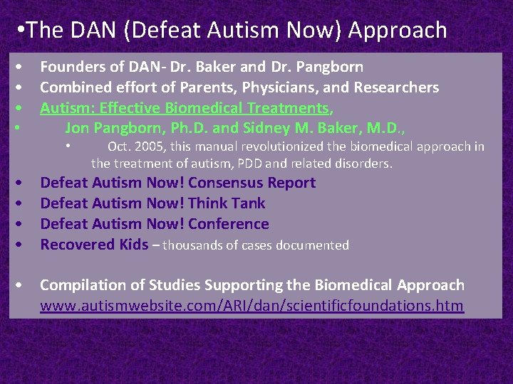  • The DAN (Defeat Autism Now) Approach • Founders of DAN- Dr. Baker