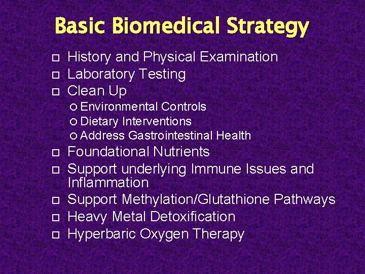 Basic Biomedical Strategy History and Physical Examination Laboratory Testing Clean Up Environmental Controls Dietary