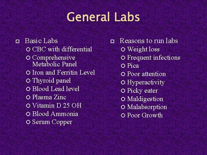 General Labs Basic Labs CBC with differential Comprehensive Metabolic Panel Iron and Ferritin Level