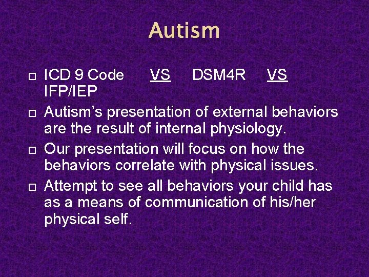 Autism ICD 9 Code VS DSM 4 R VS IFP/IEP Autism’s presentation of external