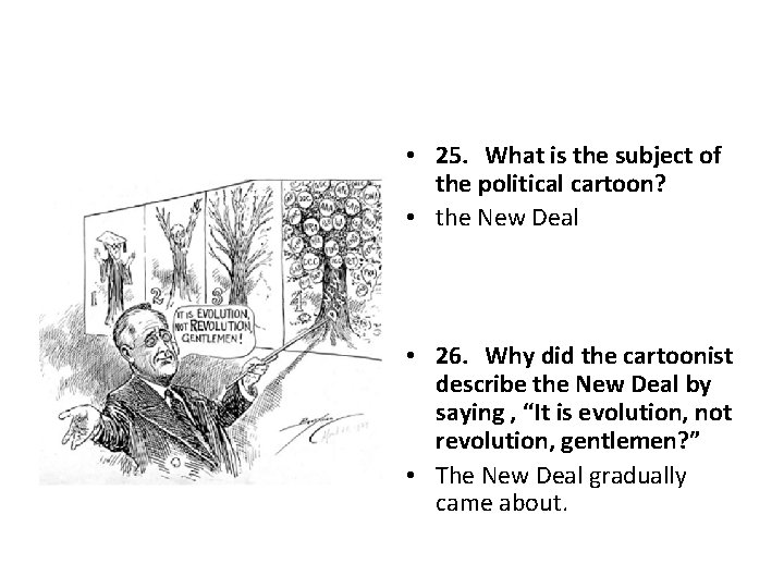  • 25. What is the subject of the political cartoon? • the New