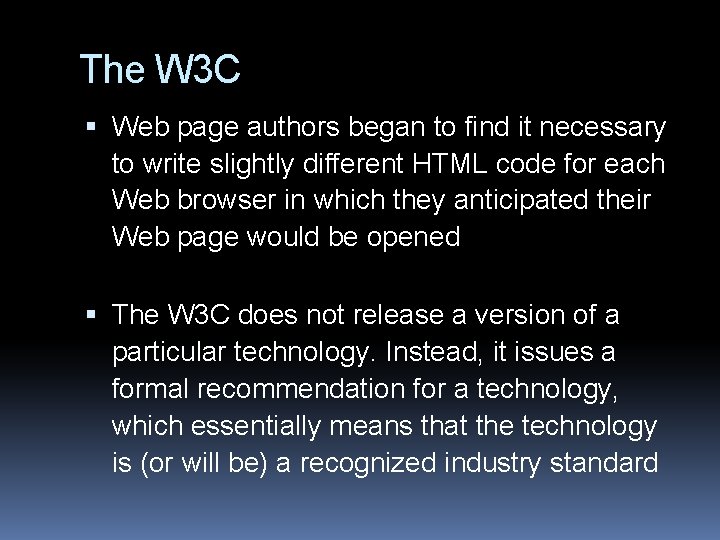 The W 3 C Web page authors began to find it necessary to write