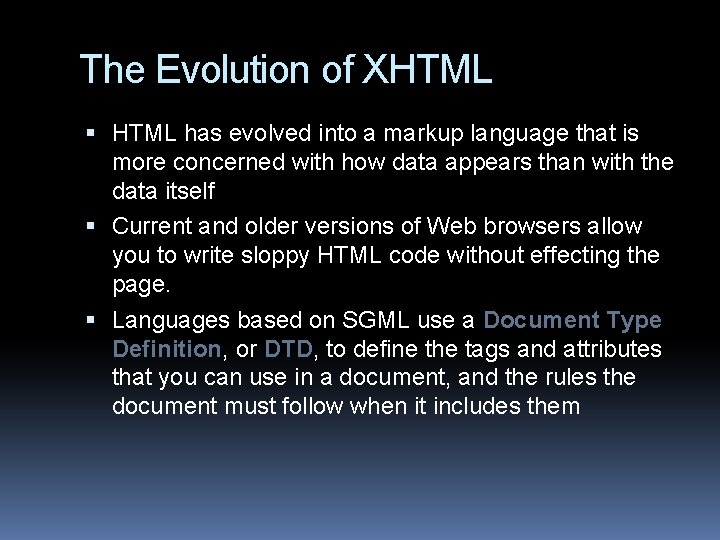 The Evolution of XHTML has evolved into a markup language that is more concerned The Evolution of XHTML has evolved into a markup language that is more concerned
