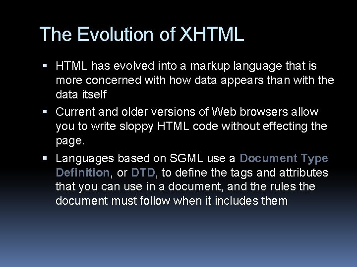 The Evolution of XHTML has evolved into a markup language that is more concerned