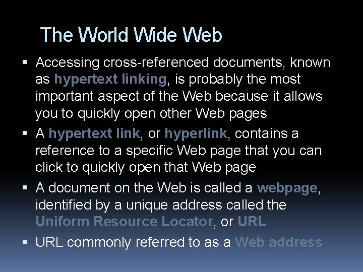 The World Wide Web Accessing cross-referenced documents, known as hypertext linking, is probably the