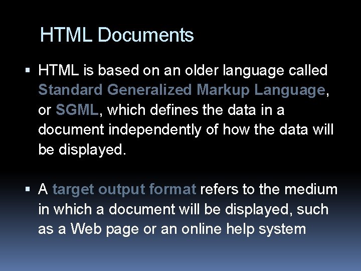 HTML Documents HTML is based on an older language called Standard Generalized Markup Language,