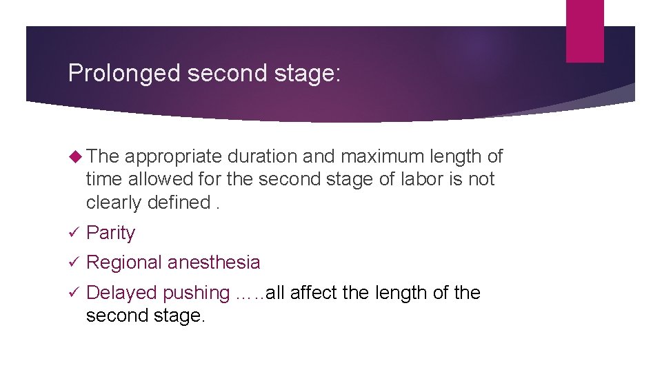 Prolonged second stage: The appropriate duration and maximum length of time allowed for the