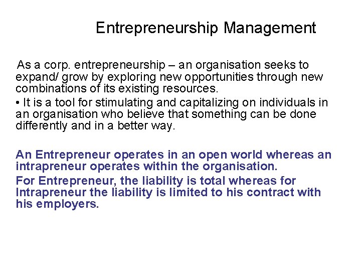 Entrepreneurship Management As a corp. entrepreneurship – an organisation seeks to expand/ grow by