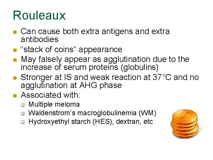 Rouleaux n n n Can cause both extra antigens and extra antibodies “stack of