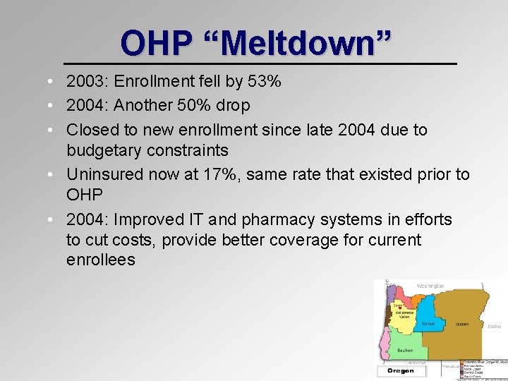 OHP “Meltdown” • 2003: Enrollment fell by 53% • 2004: Another 50% drop •