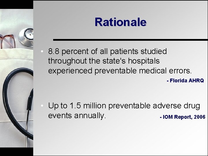 Rationale • 8. 8 percent of all patients studied throughout the state's hospitals experienced