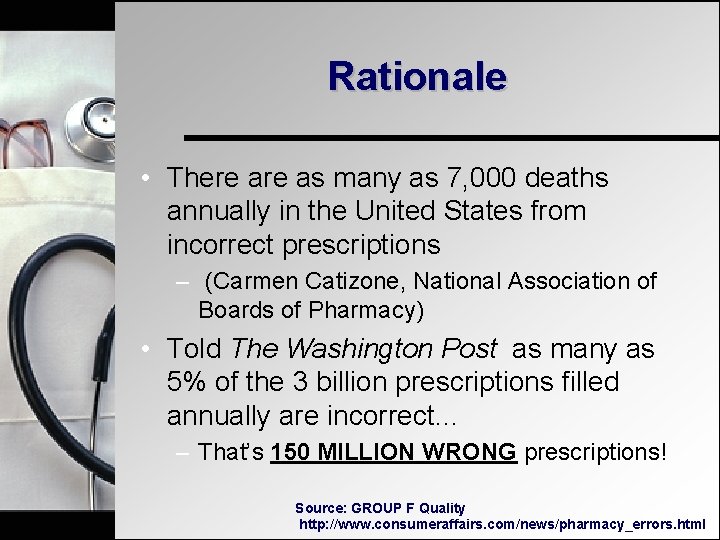 Rationale • There as many as 7, 000 deaths annually in the United States