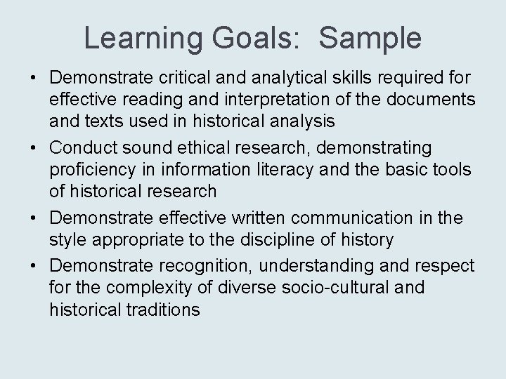 Learning Goals: Sample • Demonstrate critical and analytical skills required for effective reading and