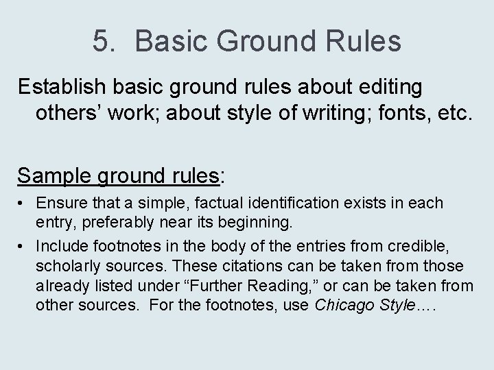 5. Basic Ground Rules Establish basic ground rules about editing others’ work; about style