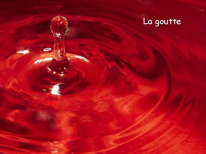 La goutte 