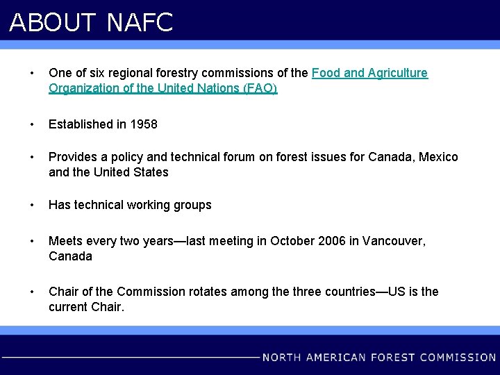 ABOUT NAFC • One of six regional forestry commissions of the Food and Agriculture