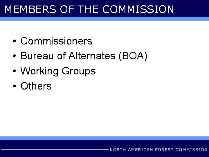 MEMBERS OF THE COMMISSION • • Commissioners Bureau of Alternates (BOA) Working Groups Others