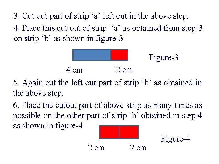 3. Cut out part of strip ‘a’ left out in the above step. 4.