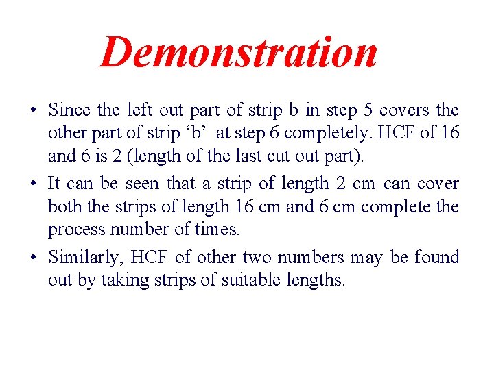 Demonstration • Since the left out part of strip b in step 5 covers