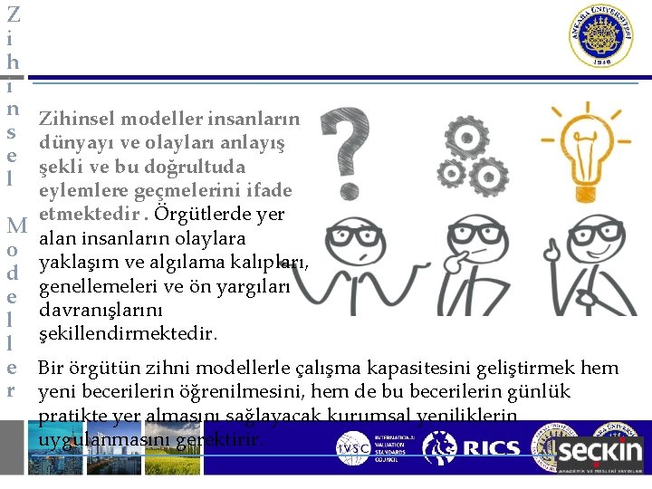 Z i h i n s e l Zihinsel modeller insanların dünyayı ve olayları