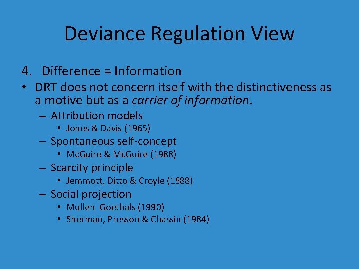 Deviance Regulation View 4. Difference = Information • DRT does not concern itself with