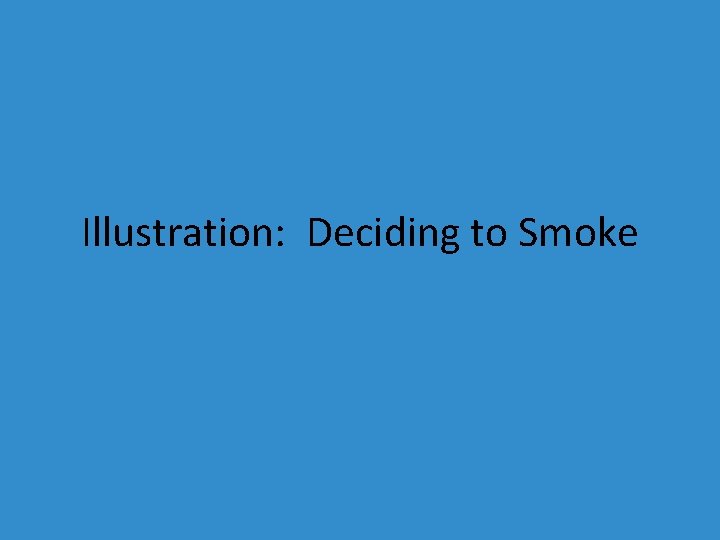 Illustration: Deciding to Smoke 