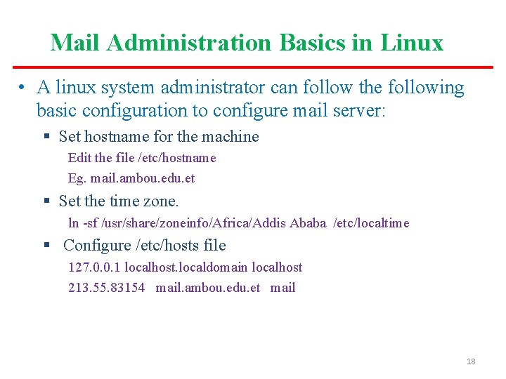 Mail Administration Basics in Linux • A linux system administrator can follow the following