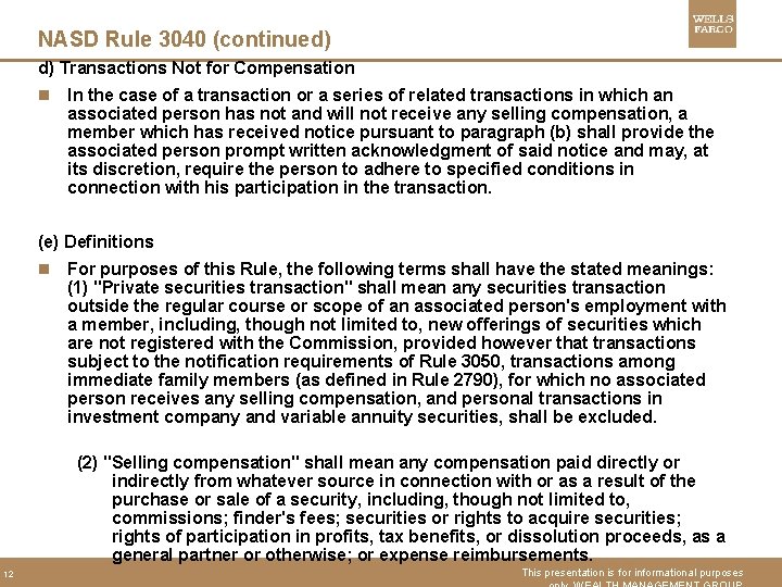 NASD Rule 3040 (continued) d) Transactions Not for Compensation n In the case of