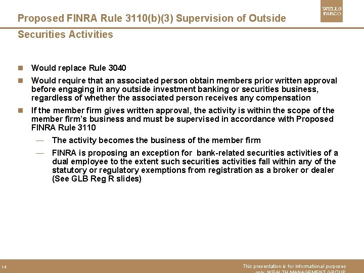Proposed FINRA Rule 3110(b)(3) Supervision of Outside Securities Activities n Would replace Rule 3040